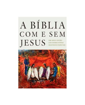 A Bíblia Com E Sem Jesus | Amy-Jill, Marc Levine, Brettler