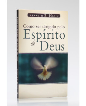 Como Ser Dirigido pelo Espírito de Deus | Kenneth E. Hagin