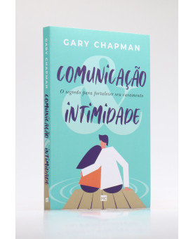 Comunicação & Intimidade | Gary Chapman