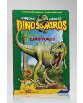 Conhecendo os Incríveis Dinossauros | Carnívoros | Todolivro