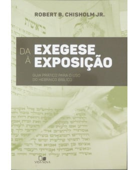 Da Exegese à Exposição | Guia Prático P/ o Uso do Hebraico 