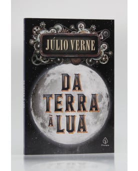 Da Terra à Lua | Júlio Verne