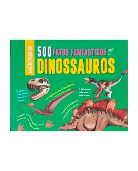 500 Fatos Fantásticos Sobre Os Dinossauros | Anne Rooney | Pé Da letra