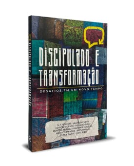 Discipulado e Transformação | N. T. Wright e Outros Autores