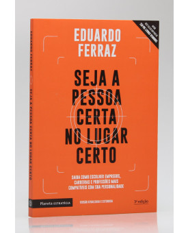 Seja a Pessoa Certa no Lugar Certo | Eduardo Ferraz