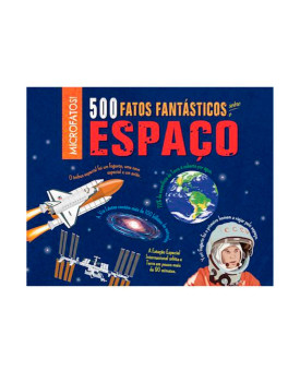 500 Fatos Fantásticos Sobre O Espaço | Anne Rooney | Pé Da Letra