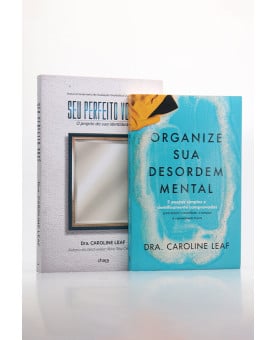 Kit Seu Perfeito Você + Organize sua Desordem Mental | Especial Dra. Caroline Leaf