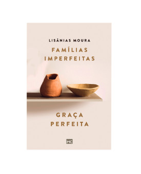  Famílias Imperfeitas, Graça Perfeita | Lisânias Moura