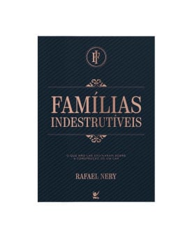 Famílias Indestrutíveis | Rafael Nery