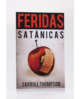 Feridas Satânicas | Carroll Thompson