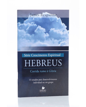 Série Crescimento Espiritual | Hebreus | James Reapsome
