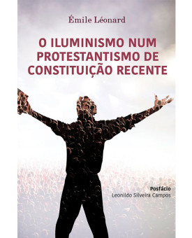 O Iluminismo num protestantismo de constituição recente| Émile Léonard
