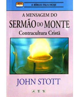 A Mensagem do Sermão do Monte | John Stott