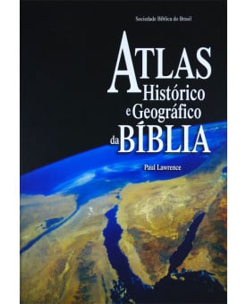Livro Atlas Histórico e Geográfico da Bíblia | Paul Lawrence