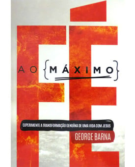 Fé ao Máximo | George Barna