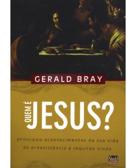 Quem é Jesus? | Gerald Bray