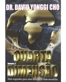 A Quarta Dimensão | Vol. 2 | Dr. David Yonggi Cho