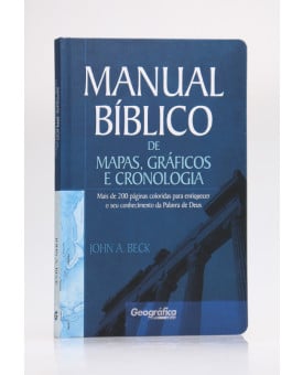 Manual Bíblico de Mapas, Gráficos e Cronologia | John A. Beck
