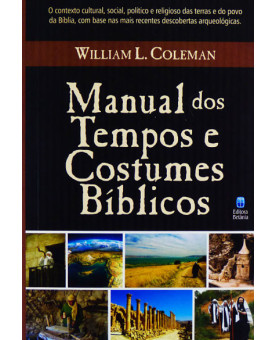 Manual dos Tempos e Costumes Bíblicos | William L. Coleman 
