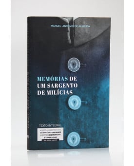 Memórias de Um Sargento de Milícias | Manuel Antônio de Almeida