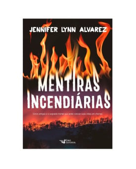 Mentiras Incendiárias | Jennifer Lynn Alvarez
