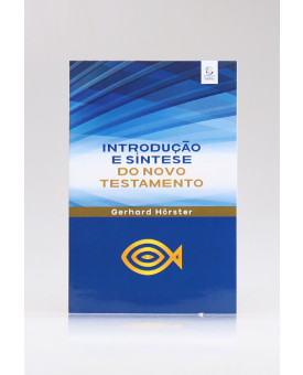 Introdução e Síntese do Novo Testamento | 3 Edição | Gerhard Hörster