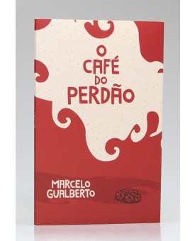 O Café do Perdão | Marcelo Gualberto