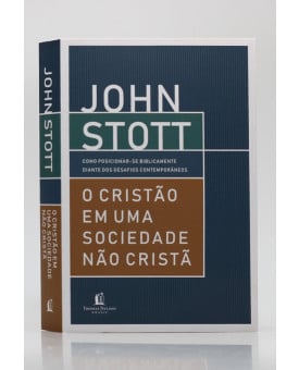 O Cristão em uma Sociedade não Cristã | John Stott