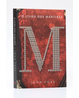 O Livro Dos Mártires | John Foxe