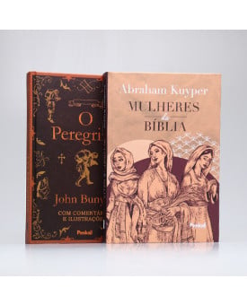 Kit O Peregrino | John Bunyan + Mulheres da Bíblia | Abraham Kuyper | Fonte de Conhecimento 