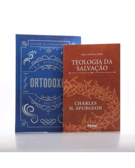 Teologia da Salvação | Charles Spurgeon + Ortodoxia | G. K. Chesterton | Maravilhosa Sabedoria 