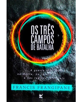 Livro Os Três Campos De Batalha | Grande | Francis Frangipane 
