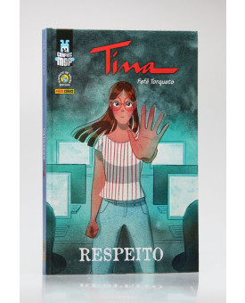 Graphic Msp | Tina | Respeito | Em Quadrinhos | Fefê Torquato