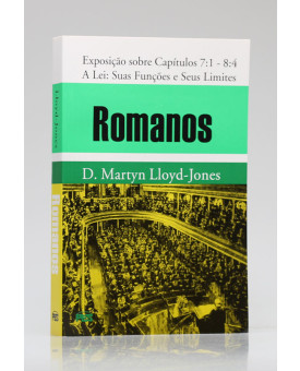 Romanos | Exposição sobre Capítulos 7:1 - 8:4 | D. Martyn Lloyd-Jones