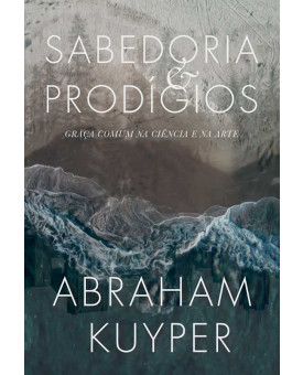 Sabedoria e Prodígios | Abraham Kuyper