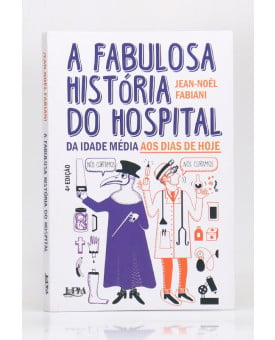 A Fabulosa História do Hospital | Jean-Noël Fabiani 