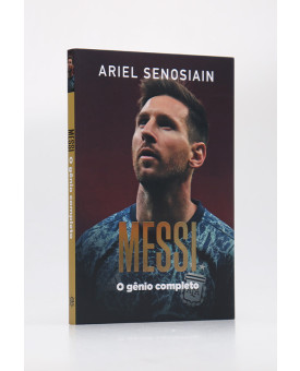 Messi | O Gênio Completo | Ariel Senosiain