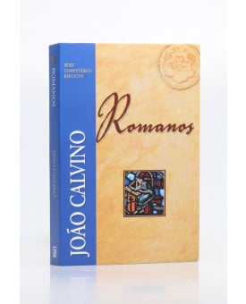 Série Comentários Bíblicos | Romanos | João Calvino