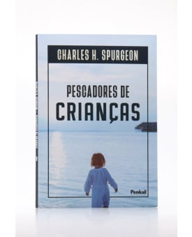 Pescadores de Crianças | Charles H. Spurgeon