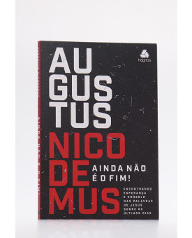 Ainda Não é o Fim | Augustus Nicodemus