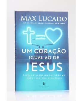 Um Coração Igual Ao De Jesus | Max Lucado