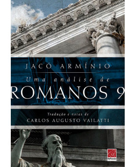 Uma Análise de Romanos 9 | Carlos Augusto Vailatti