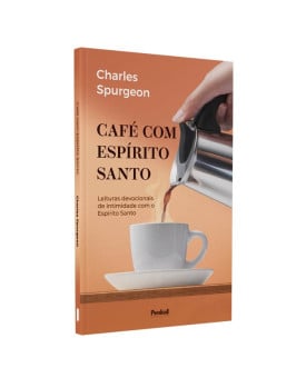 Café com o Espírito Santo | Charles Spurgeon