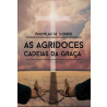 As Agridoces Cadeias Da Graça | Wadislau M. Gomes