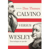 Calvino Versus Wesley | Don Thorsen