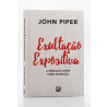 Exultação Expositiva | John Piper