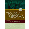 Teologia da Reforma | Matthew Barret