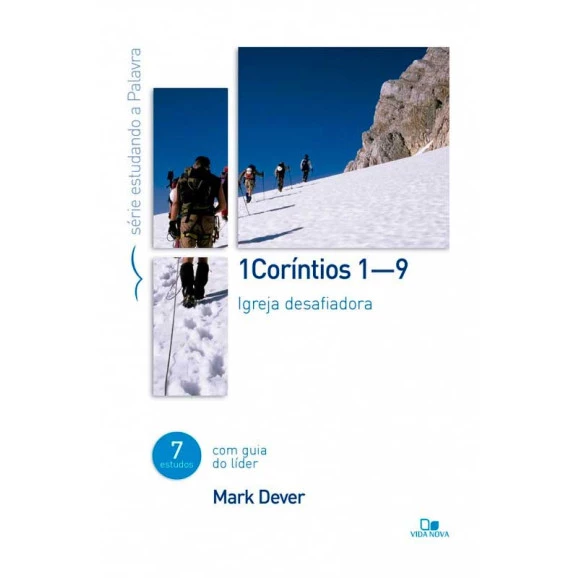 1 Coríntios 1 - 9 | Série Estudando a Palavra | Guia do Líder | Mark Dever 
