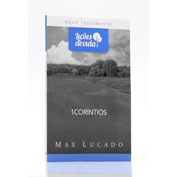 Série Lições de Vida | 1 Coríntios | Max Lucado