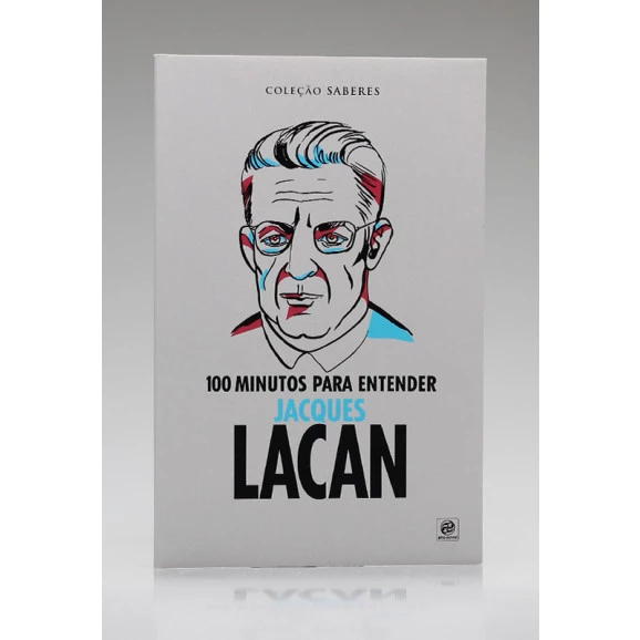 Coleção Saberes | 100 Minutos Para Entender Jacques Lacan | Ricardo Piccinato